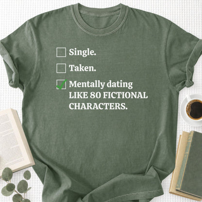 Mentally Dating Fictional Characters Unisex T-Shirt