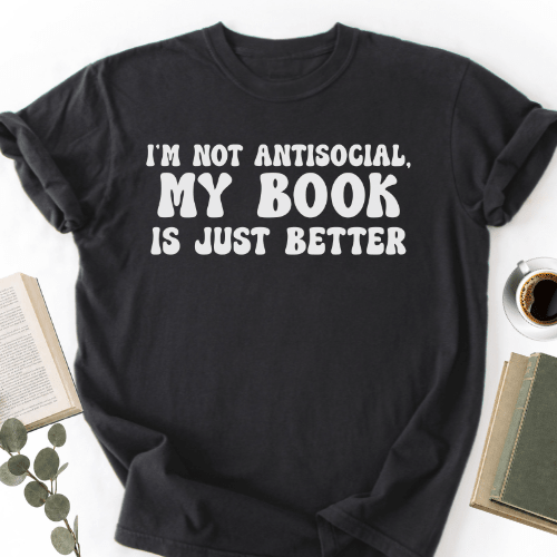 My Book Is Just Better Unisex T-Shirt, Funny Bookworm Gift