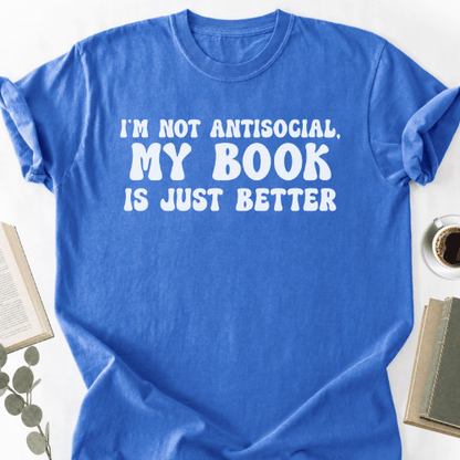 My Book Is Just Better Unisex T-Shirt, Funny Bookworm Gift