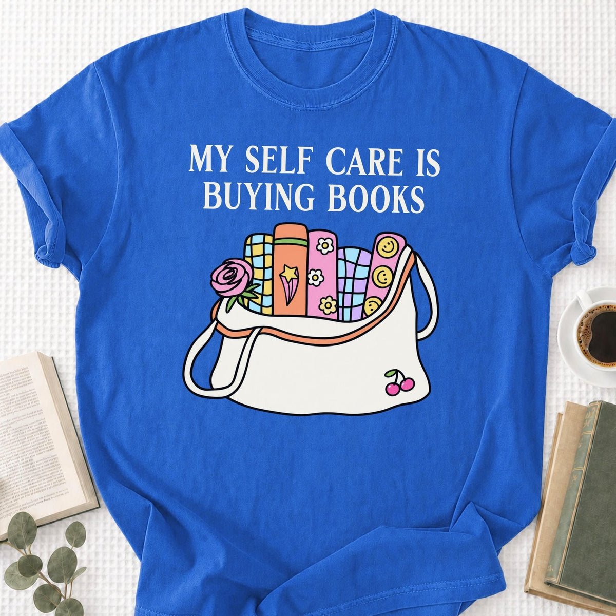 My Self Care Is Buying Books Unisex T-Shirt
