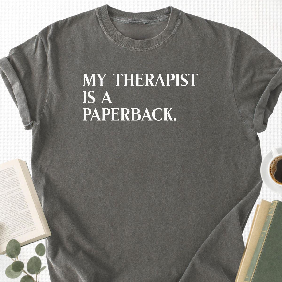 My Therapist Is a Paperback Unisex T-Shirt