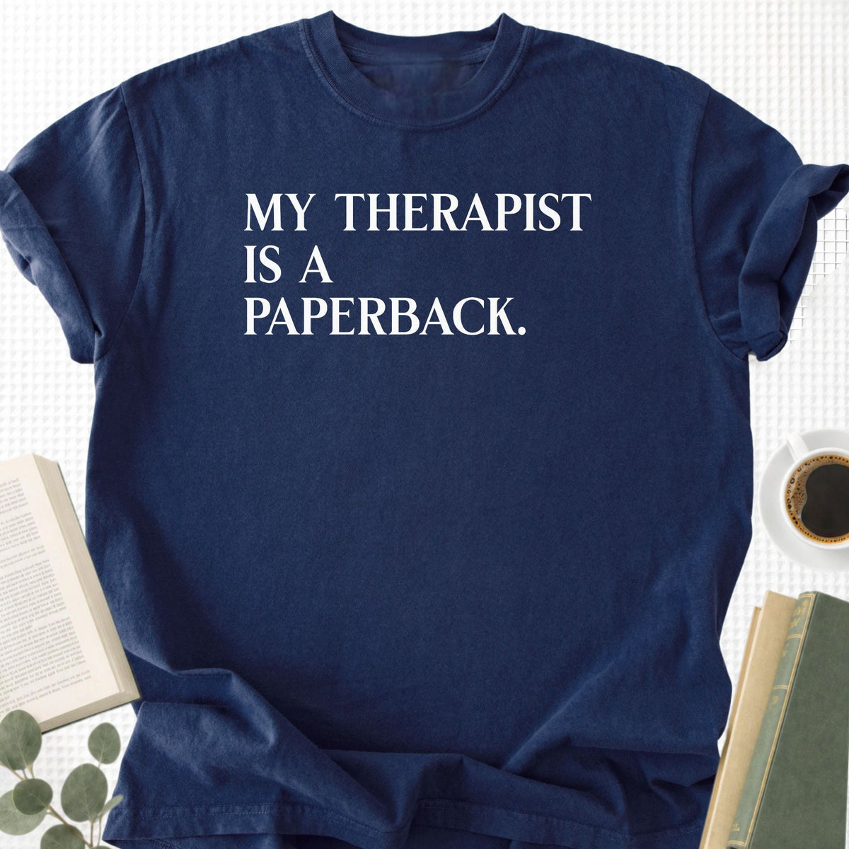My Therapist Is a Paperback Unisex T-Shirt