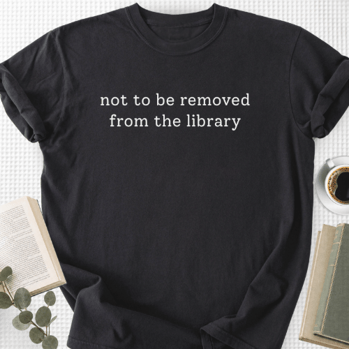 Not To Be Removed From The Library Unisex T-Shirt