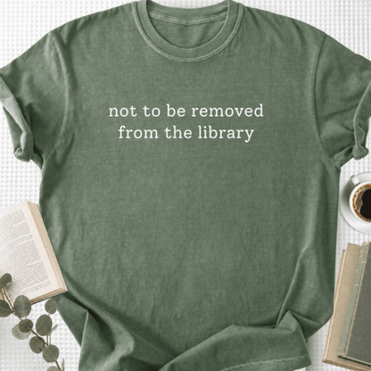 Not To Be Removed From The Library Unisex T-Shirt