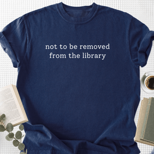 Not To Be Removed From The Library Unisex T-Shirt