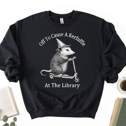 Off To Cause A Kerfuffle At The Library Unisex Sweatshirt