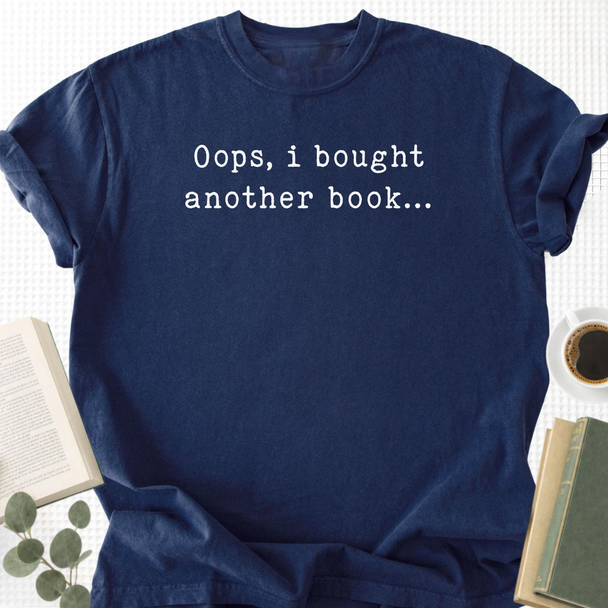 Oops I Bought Anouther Book Unisex T-Shirt