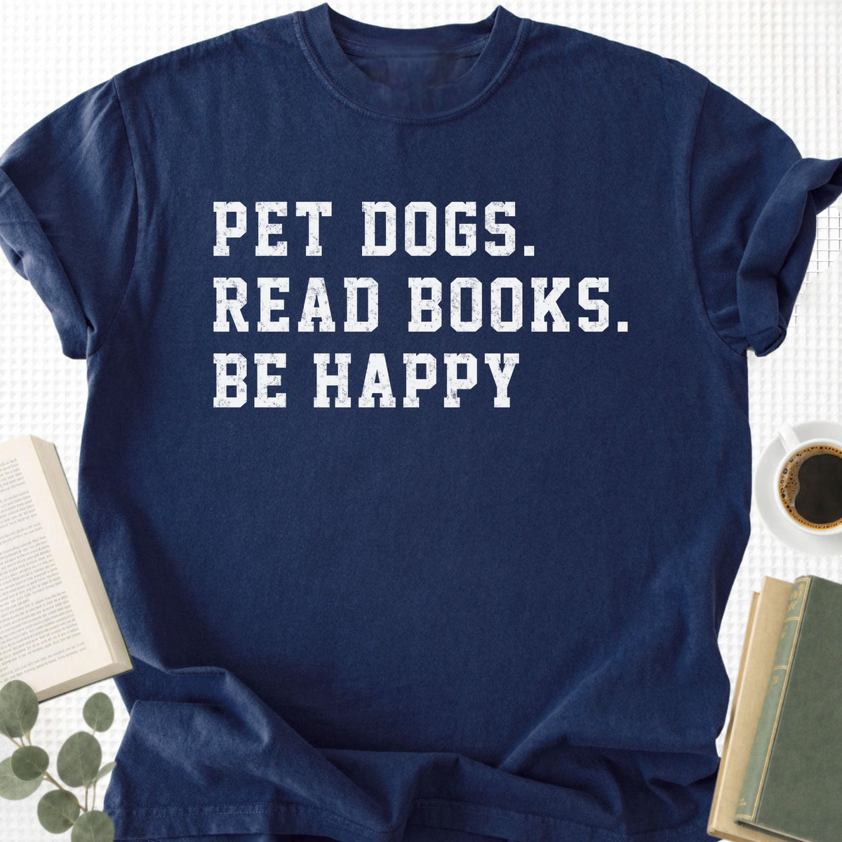 Pet Dogs Read Books Be Happy Unisex T-Shirt