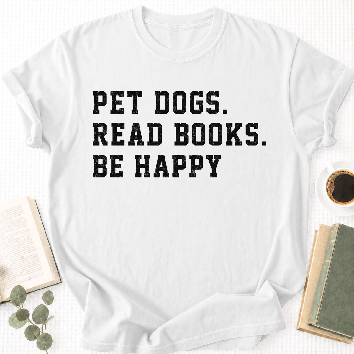 Pet Dogs Read Books Be Happy Unisex T-Shirt
