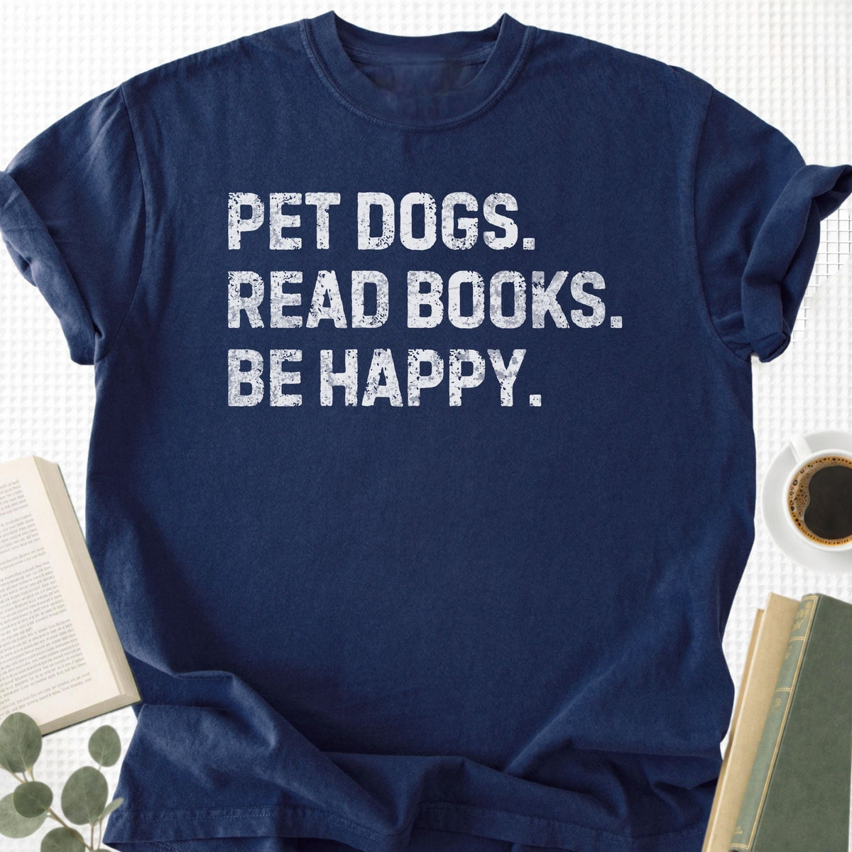 Pet Dogs Read Books Be Happy Unisex T-Shirt