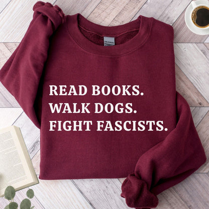 Read Books Walk Dogs And Fight Unisex Sweatshirt
