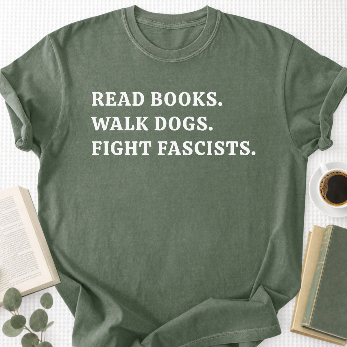 Read Books Walk Dogs And Fight Unisex T-Shirt