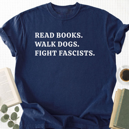 Read Books Walk Dogs And Fight Unisex T-Shirt