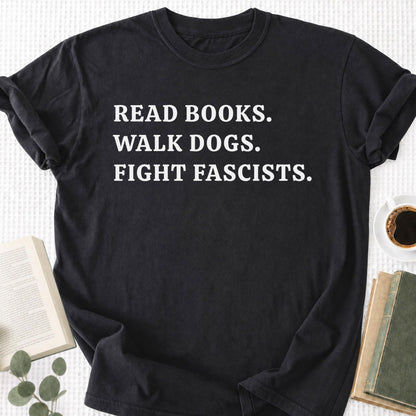 Read Books Walk Dogs And Fight Unisex T-Shirt