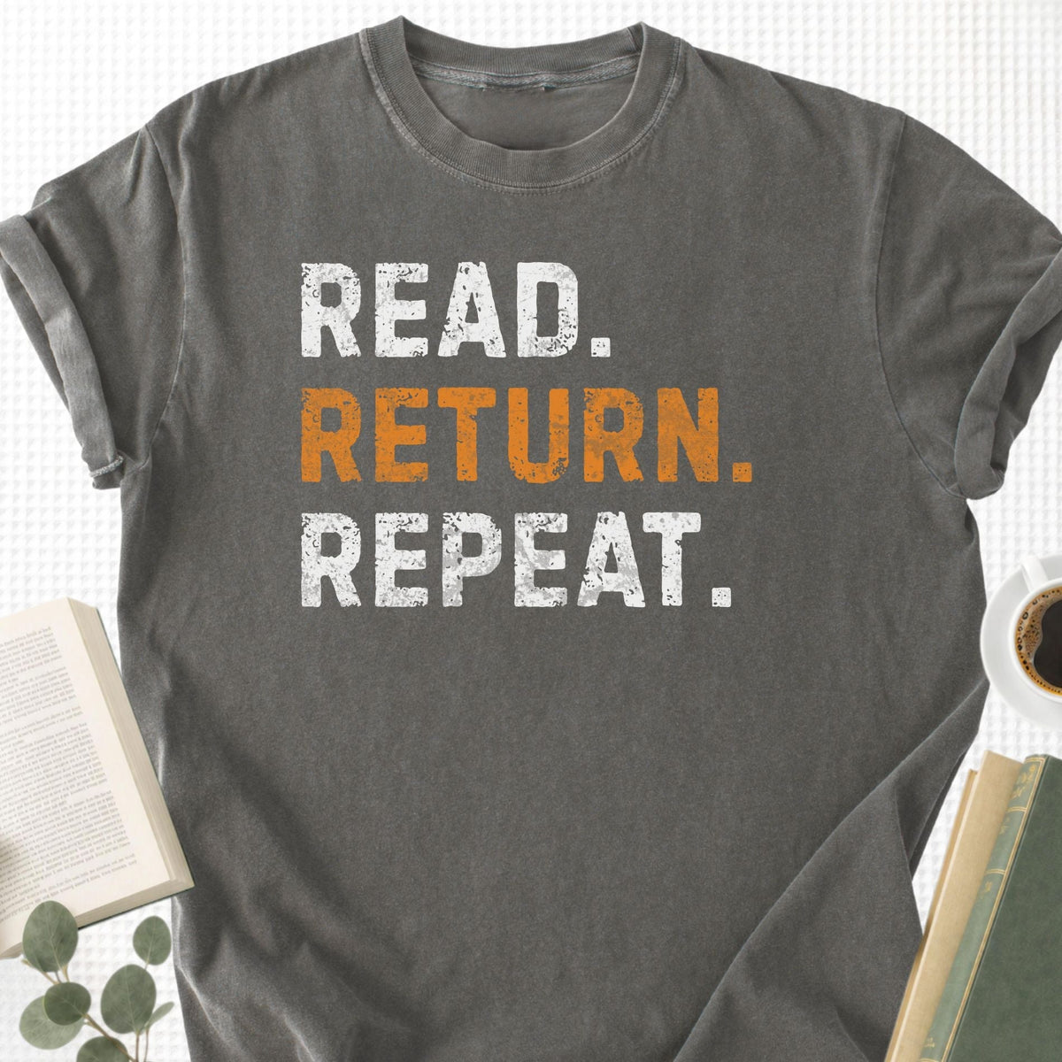 Read Return Repeat Unisex T-Shirt