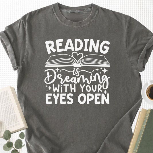 Reading Is Dreaming With Your Eyes Open Unisex T-Shirt