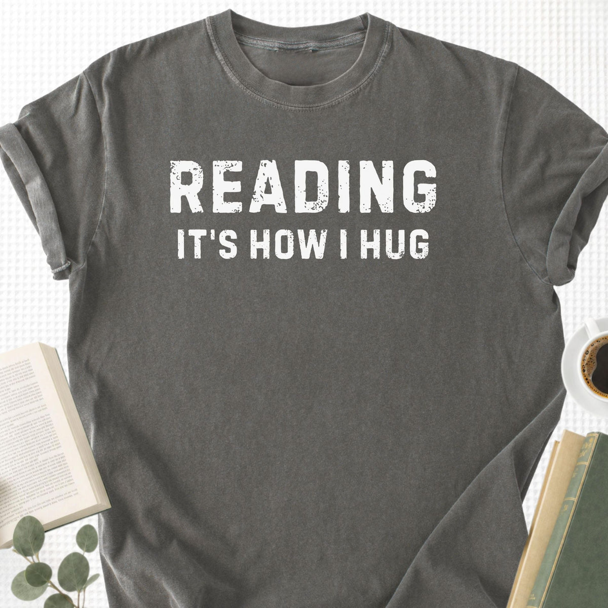 Reading It's How I Hug Unisex T-Shirt