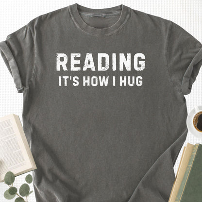 Reading It's How I Hug Unisex T-Shirt