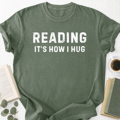 Reading It's How I Hug Unisex T-Shirt