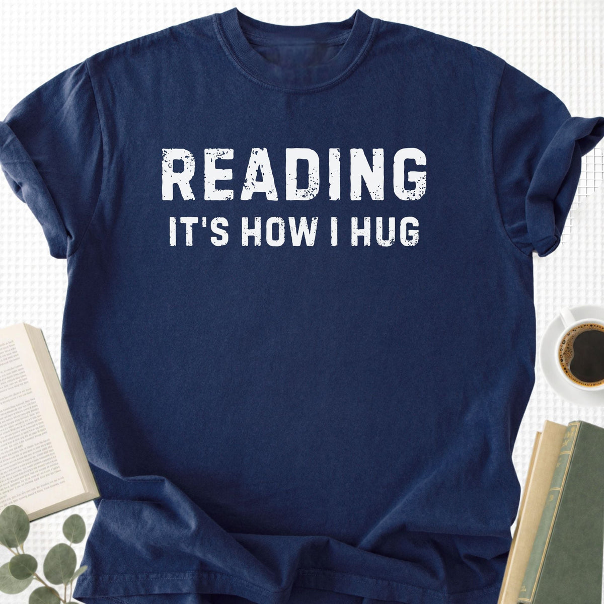 Reading It's How I Hug Unisex T-Shirt