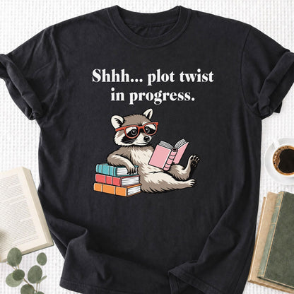 Shhh... Plot Twist In Progress Unisex T-Shirt