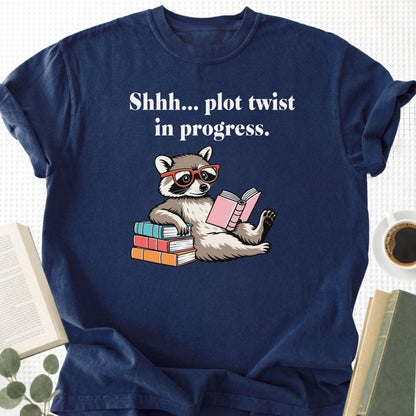 Shhh... Plot Twist In Progress Unisex T-Shirt