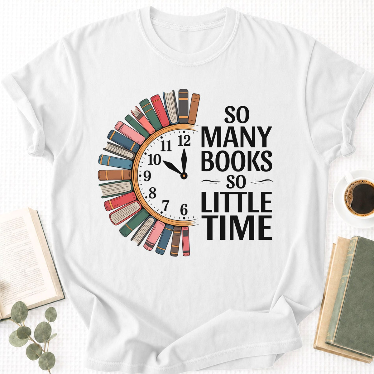 So Many Books So Little Time Unisex T-Shirt, Book Lover Gift for Readers