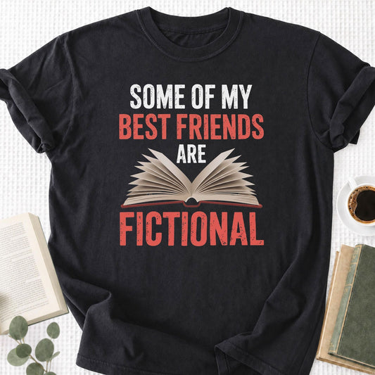 Some Of My Best Friends Are Fictional Unisex T-Shirt