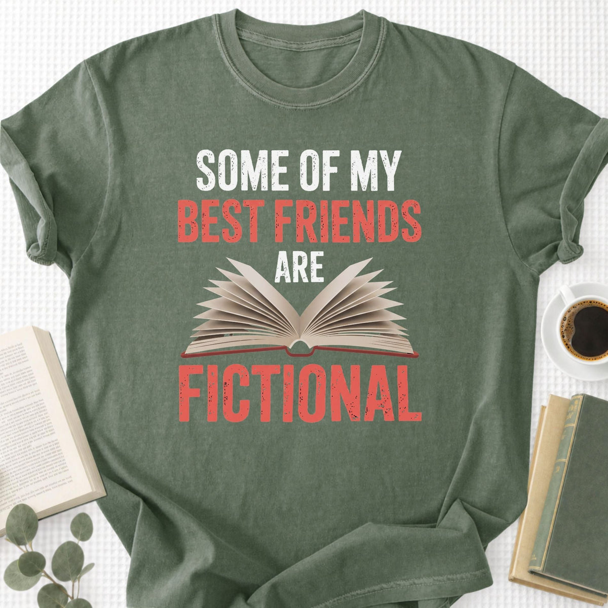 Some Of My Best Friends Are Fictional Unisex T-Shirt