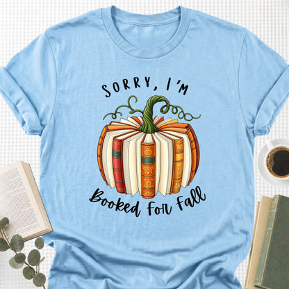 Sorry, I'm Booked For Fall Unisex T-Shirt