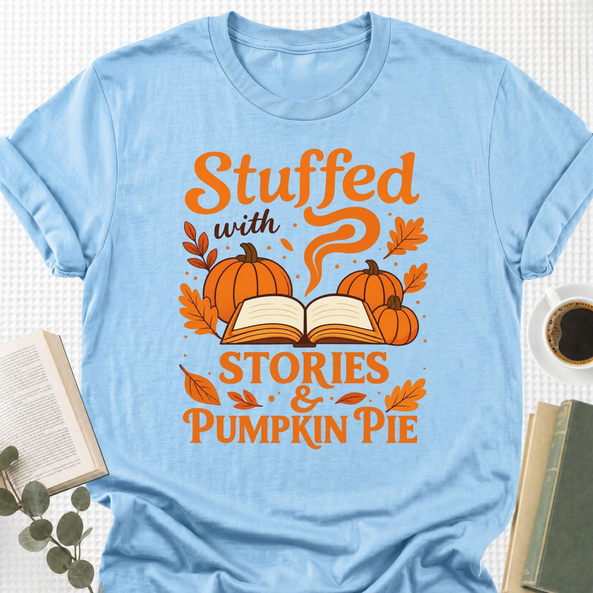 Stuffed With Stories &amp; Pumpkin Pie Unisex T-Shirt