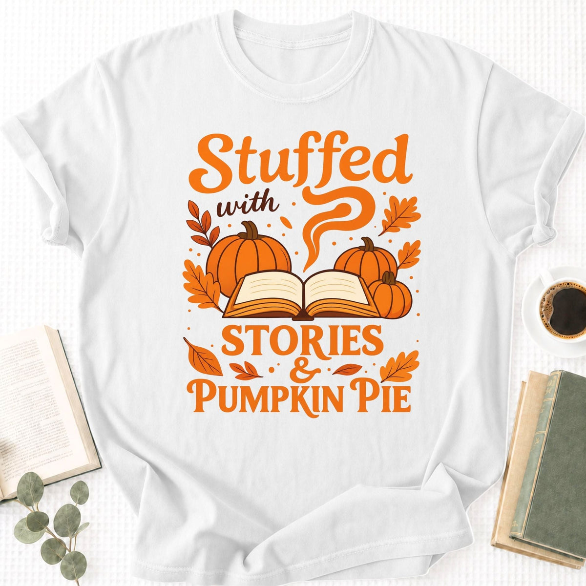 Stuffed With Stories &amp; Pumpkin Pie Unisex T-Shirt