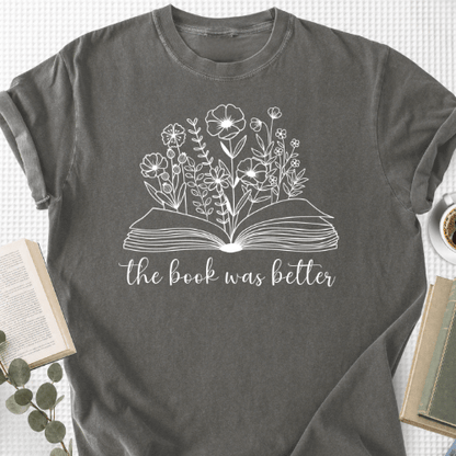 The Book Was Better Floral Unisex T-Shirt, Bookworm Gift