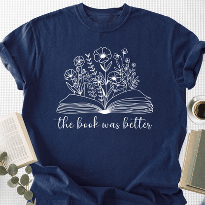 The Book Was Better Floral Unisex T-Shirt, Bookworm Gift