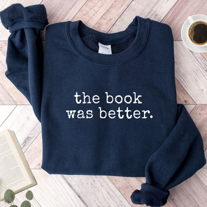The Book Was Better Unisex Sweatshirt