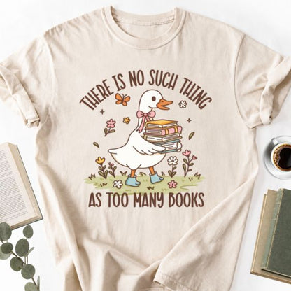 There Is No Such Thing As Too Many Books Unisex Shirt for Book Lover