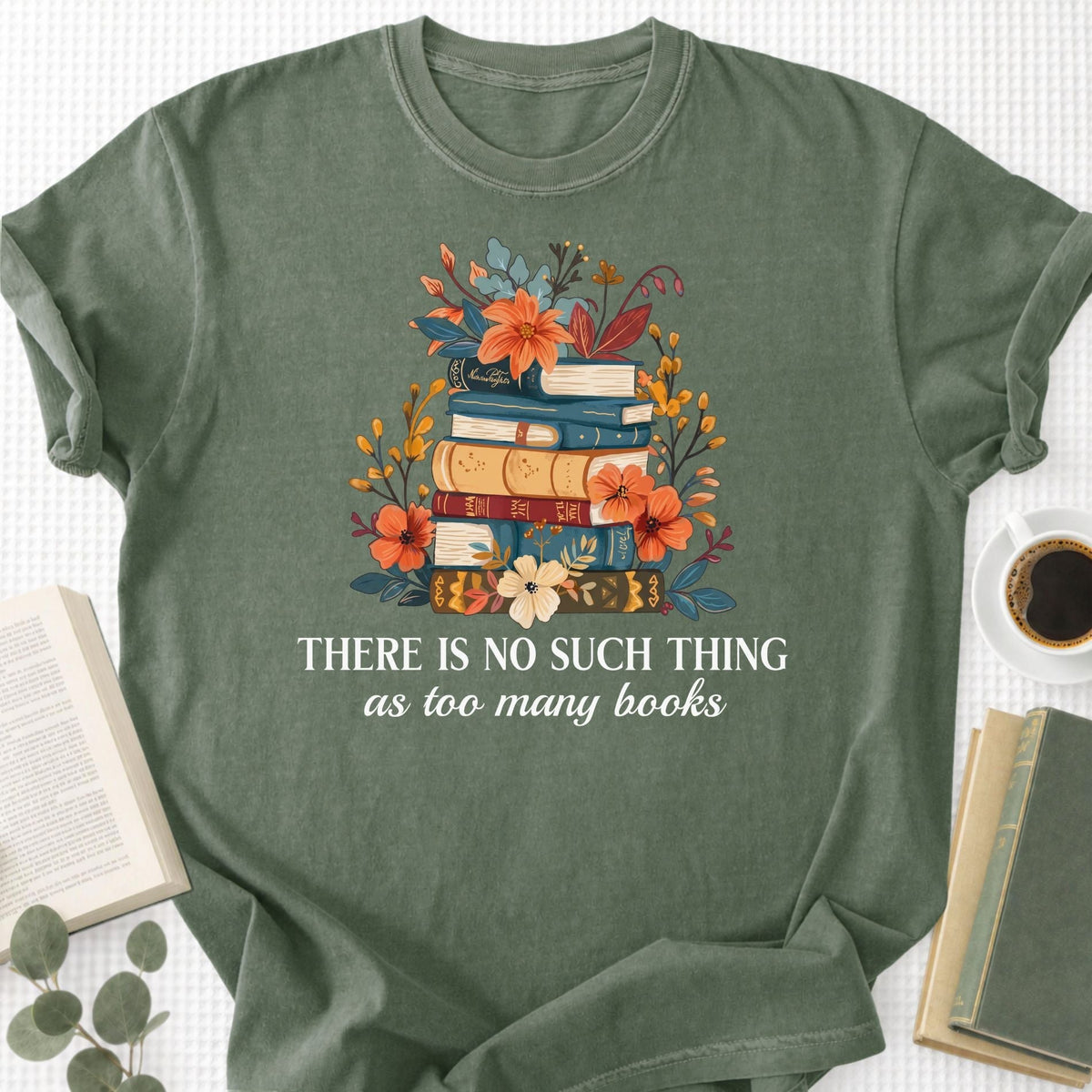 There is No Such Thing As Too Many Books Unisex T-Shirt