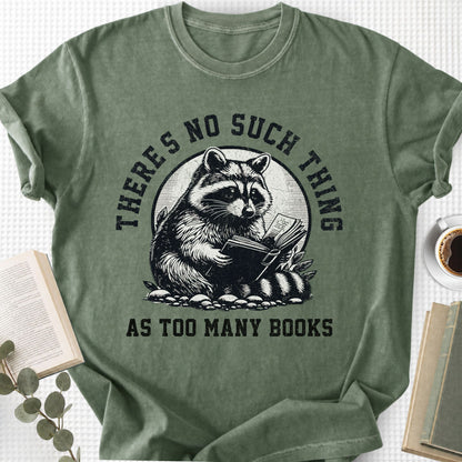 There's No Such Thing As Too Many Books Unisex T-Shirt