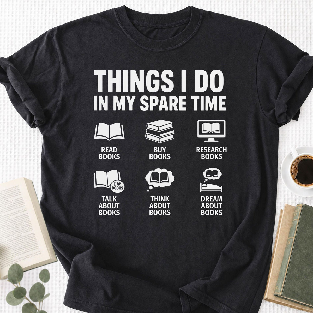 Things I Do In My Spare Time Unisex T-Shirt