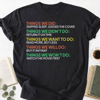 Things We Did Unisex T-Shirt