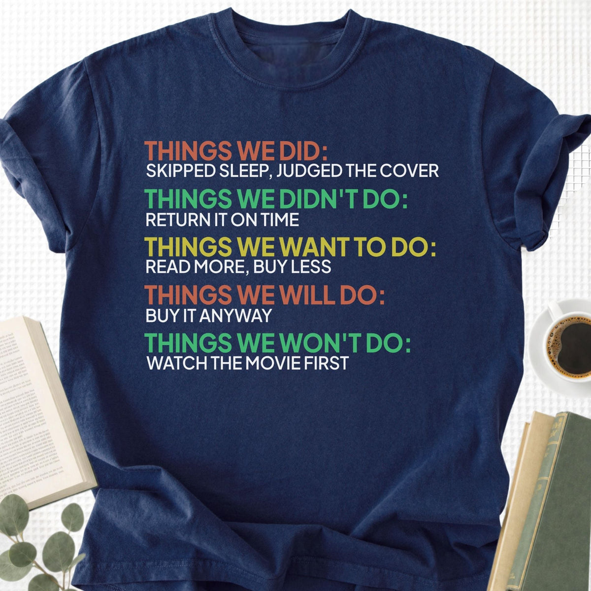 Things We Did Unisex T-Shirt