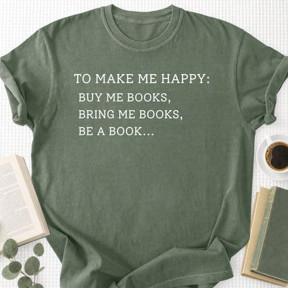 To Make Me Happy Unisex T-Shirt