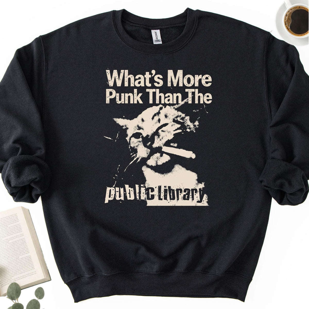 What's More Punk Than The Public Library Unisex Sweatshirt