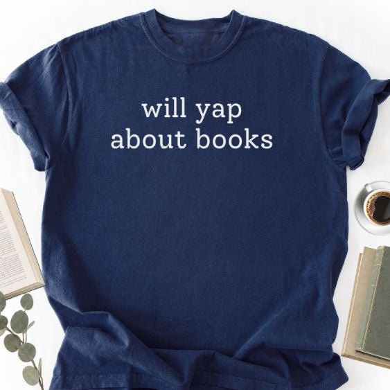 Will Yap About Books Unisex T-Shirt, Bookish Reader Gift