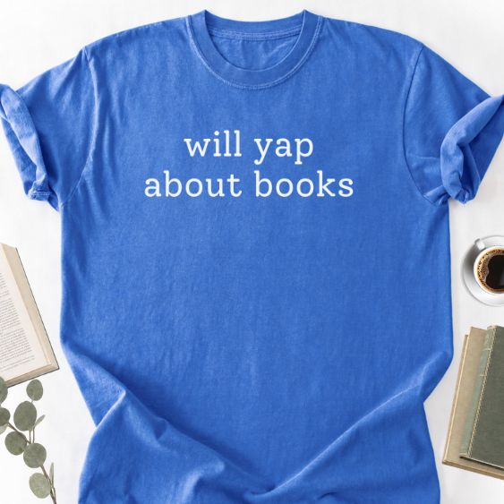 Will Yap About Books Unisex T-Shirt, Bookish Reader Gift