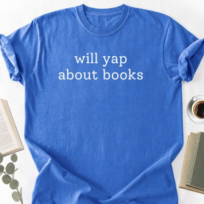 Will Yap About Books Unisex T-Shirt, Bookish Reader Gift
