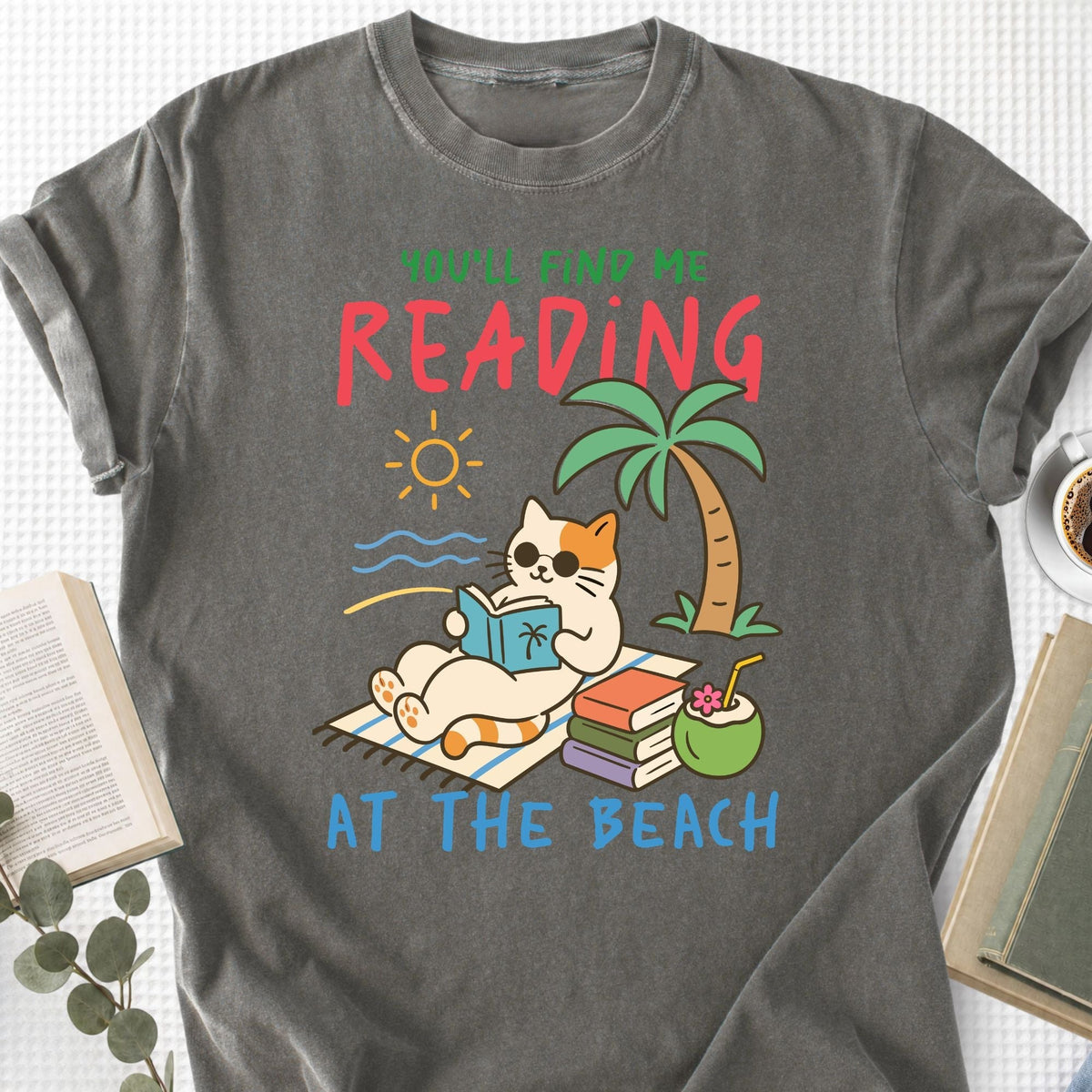You'll Find Me Reading at the Beach Unisex T-Shirt