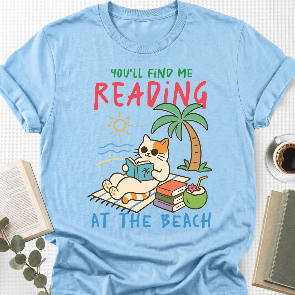 You'll Find Me Reading at the Beach Unisex T-Shirt