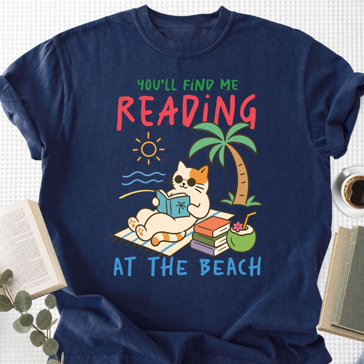 You'll Find Me Reading at the Beach Unisex T-Shirt