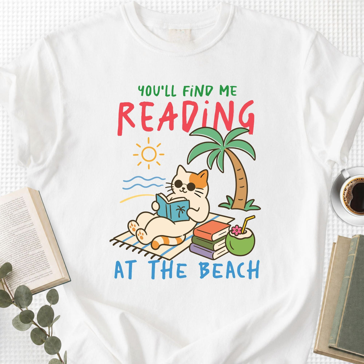 You'll Find Me Reading at the Beach Unisex T-Shirt